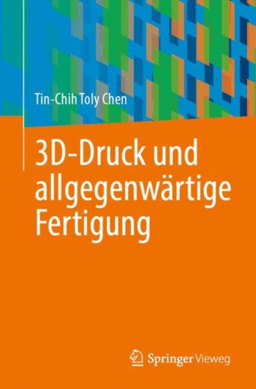 3D-Druck und allgegenwartige Fertigung by Tin-Chih Toly Chen - Paperback