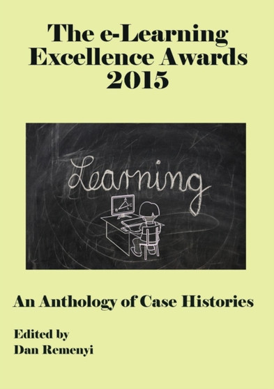 E-Learning Excellence Awards 2015 : An Anthology of Case Histories by Amanda Jefferies - Paperback