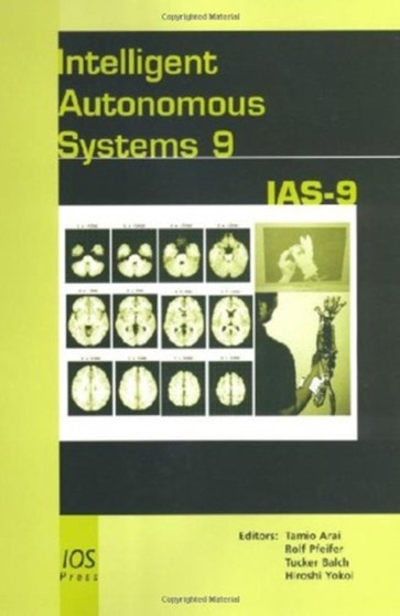 Intelligent Autonomous Systems 9 by T. Arai - Hardback