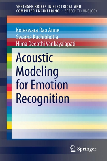 Acoustic Modeling for Emotion Recognition by Koteswara Rao Anne - Paperback
