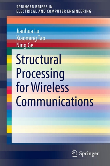 Structural Processing for Wireless Communications by Jianhua Lu - Paperback