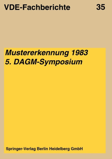 Mustererkennung 1983 : Vortrage des 5. DAGM-Symposiums vom 11.-13. Oktober 1983 in Karlsruhe by H. Kazmierczak - Paperback