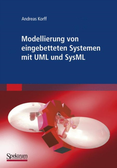 Modellierung von eingebetteten Systemen mit UML und SysML by Andreas Korff - Paperback
