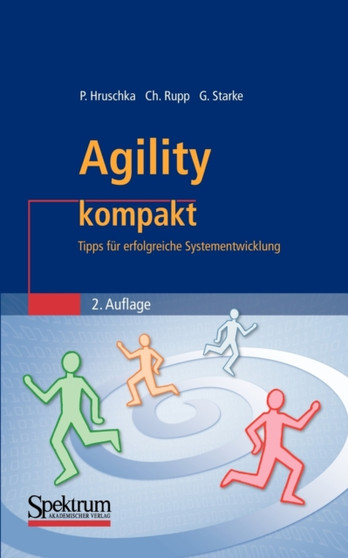 Agility kompakt : Tipps fur erfolgreiche Systementwicklung by Peter Hruschka - Paperback
