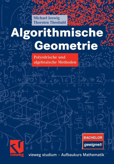 Algorithmische Geometrie : Polyedrische und algebraische Methoden by Michael Joswig - Paperback