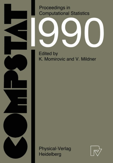 COMPSTAT : Proceedings in Computational Statistics, 9th Symposium held at Dubrovnik, Yugoslavia, 1990 by Konstantin Momirovic - Paperback