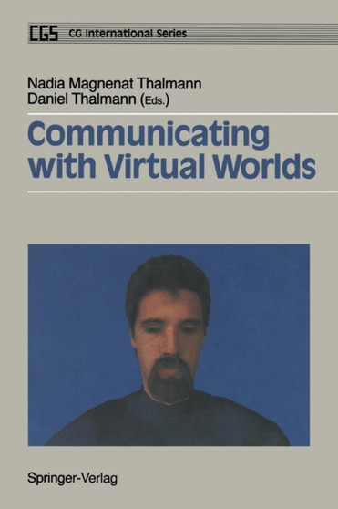Communicating with Virtual Worlds by Nadia Magnenat Thalmann - Paperback