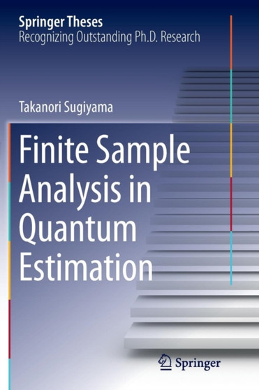 Finite Sample Analysis in Quantum Estimation by Takanori Sugiyama - Paperback