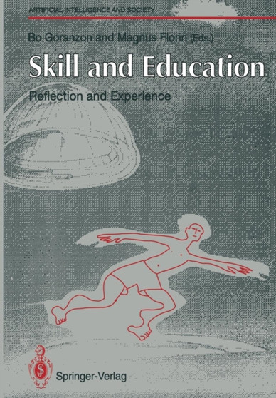 Skill and Education: Reflection and Experience by Bo Goeranzon - Paperback