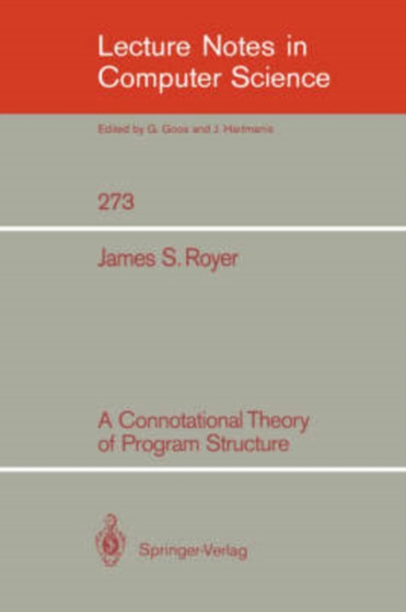 A Connotational Theory of Program Structure : 273 by James S. Royer - Paperback