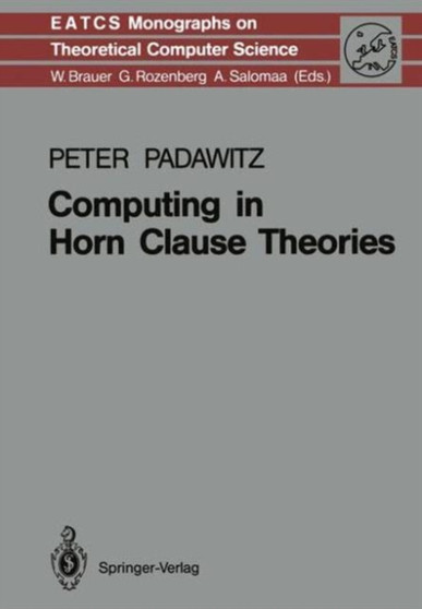 Computing in Horn Clause Theories by Peter Padawitz - Hardback