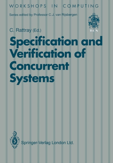 Specification and Verification of Concurrent Systems by Charles Rattray - Paperback