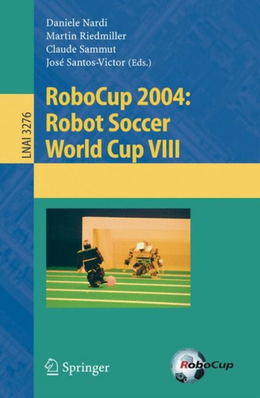 RoboCup 2004: Robot Soccer World Cup VIII : 3276 by Daniele Nardi - Paperback
