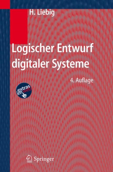 Logischer Entwurf digitaler Systeme by Hans Liebig - Paperback