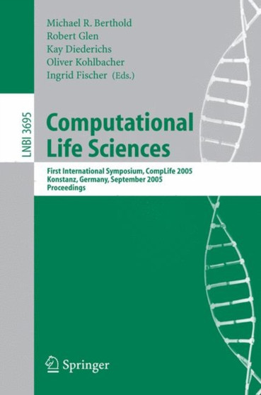 Computational Life Sciences : First International Symposium, CompLife 2005, Konstanz, Germany, September 25-27, 2005, Proceedings : 3695 by Michael R. Berthold - Paperback