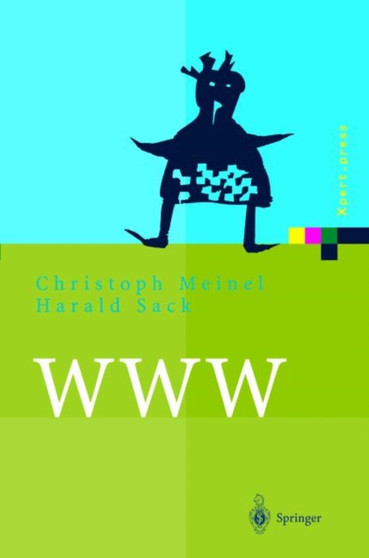 WWW : Kommunikation, Internetworking, Web-Technologien by Christoph Meinel - Hardback