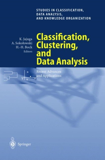Classification, Clustering, and Data Analysis : Recent Advances and Applications by Krzystof Jajuga - Paperback