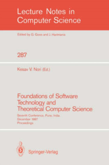 Foundations of Software Technology and Theoretical Computer Science : Tenth Conference, Bangalore, India, December 17-19, 1990, Proceedings : 472 by Kesav V. Nori - Paperback