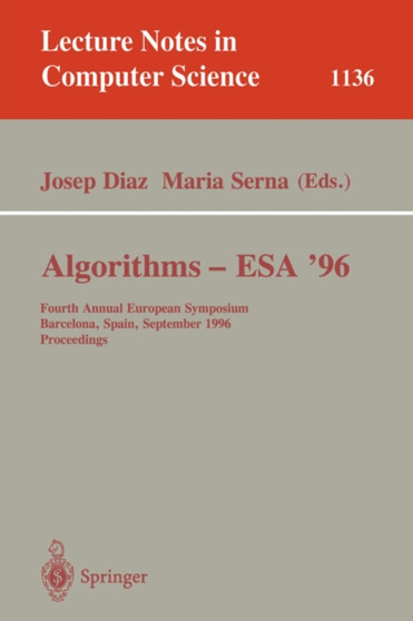 Algorithms - ESA '96 : Fourth Annual European Symposium, Barcelona, Spain, September 25-27, 1996. Proceedings : 1136 by Joseph Diaz - Paperback