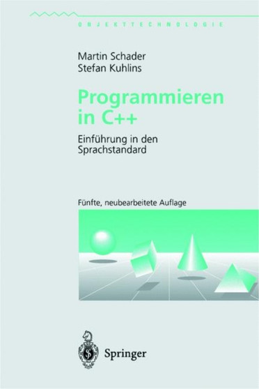 Programmieren in C++ : Einfuhrung in den Sprachstandard by Martin Schader - Paperback