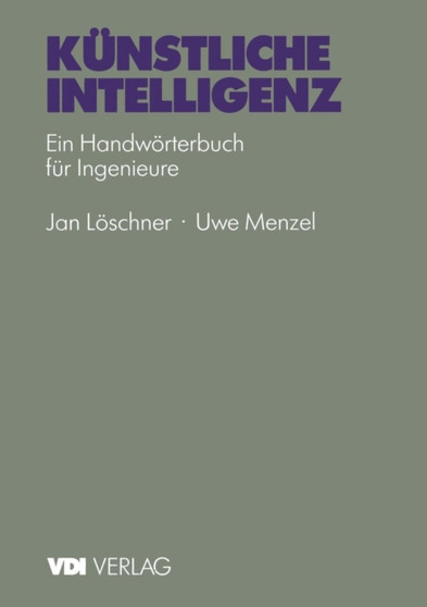 Kunstliche Intelligenz : Ein Handwoerterbuch fur Ingenieure by U. Menzel - Paperback