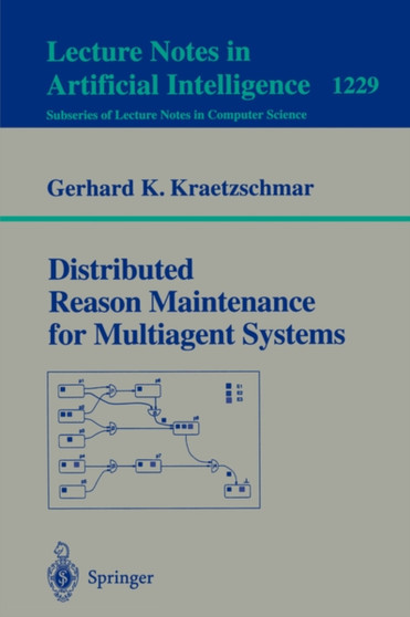 Distributed Reason Maintenance for Multiagent Systems : 1229 by Gerhard K. Kraetzschmar - Paperback