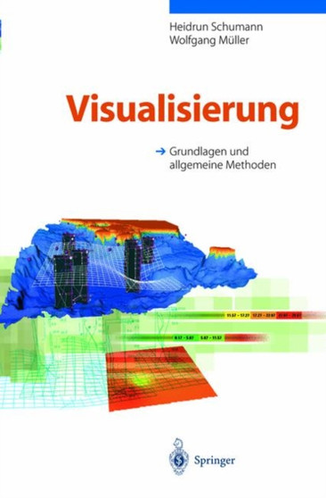 Visualisierung : Grundlagen und allgemeine methoden by Heidrun Schumann - Paperback Visualisierung : Grundlagen und allgemeine methoden by Heidrun Schumann - Paperback
