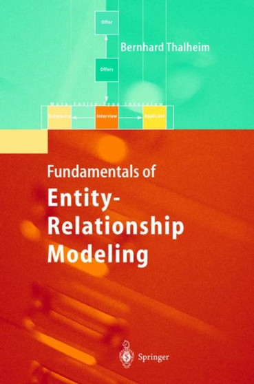 Entity-Relationship Modeling : Foundations of Database Technology by Bernhard Thalheim - Hardback