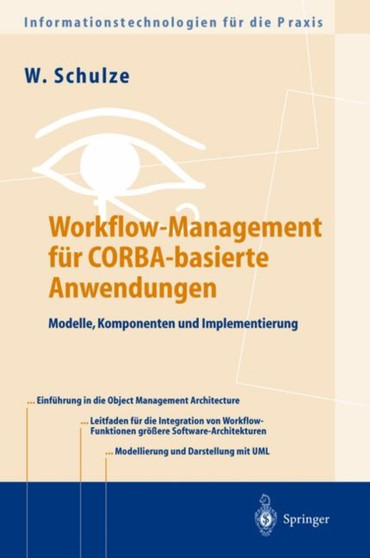 Workflow-Management fur COBRA-basierte Anwendungen : Systematischer Architekturentwurf eines OMG-konformen Workflow-Management-Dienstes by Wolfgang Schulze - Paperback