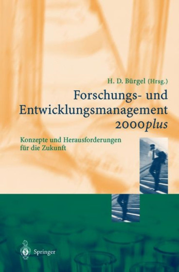 Forschungs- Und Entwicklungsmanagement 2000plus : Konzepte Und Herausforderungen Fa1/4r Die Zukunft by S D Kleinert - Hardback