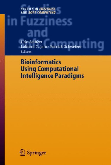 Bioinformatics Using Computational Intelligence Paradigms : 176 by Udo Seiffert - Paperback