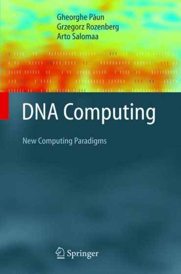 DNA Computing : New Computing Paradigms by Gheorghe Paun - Paperback DNA Computing : New Computing Paradigms by Gheorghe Paun - Paperback
