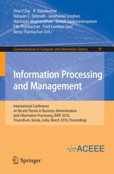 Information Processing and Management : International Conference on Recent Trends in Business Administration and Information Processing, BAIP 2010, Trivandrum, Kerala, India, March 26-27, 2010. Procee : 70 by Vinu V Das - Paperback