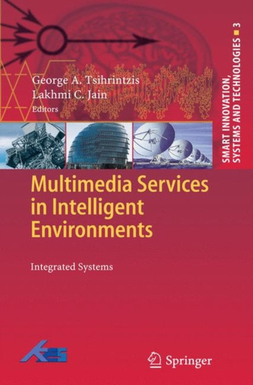 Multimedia Services in Intelligent Environments : Integrated Systems : 3 by George A Tsihrintzis - Hardback
