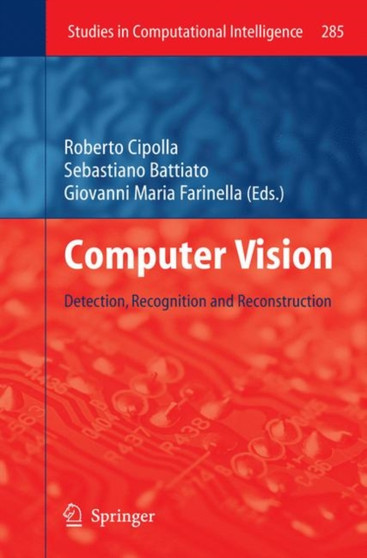 Computer Vision : Detection, Recognition and Reconstruction : 285 by Roberto Cipolla - Hardback