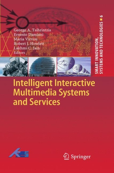 Intelligent Interactive Multimedia Systems and Services : 6 by George A Tsihrintzis - Hardback
