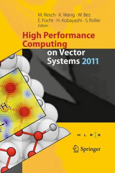 High Performance Computing on Vector Systems 2011 by Michael M. Resch - Hardback