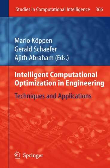 Intelligent Computational Optimization in Engineering : Techniques & Applications : 366 by Mario Koeppen - Paperback