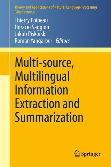 Multi-source, Multilingual Information Extraction and Summarization by Thierry Poibeau - Hardback