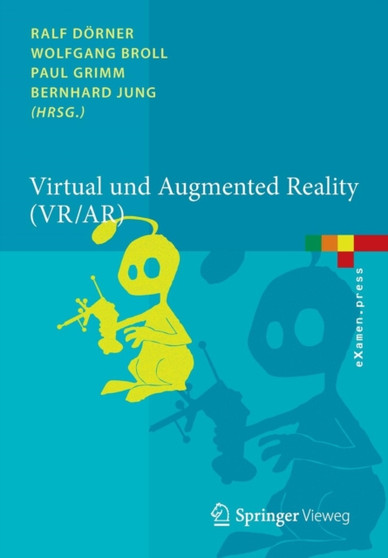 Virtual Und Augmented Reality (VR / Ar) : Grundlagen Und Methoden Der Virtuellen Und Augmentierten Realitat by Ralf Dorner - Paperback