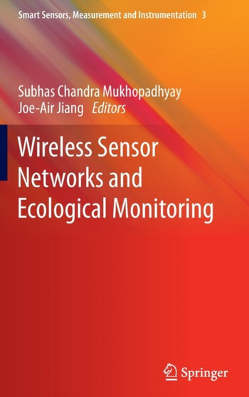 Wireless Sensor Networks and Ecological Monitoring : 3 by Subhas C Mukhopadhyay - Hardback