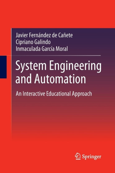 System Engineering and Automation : An Interactive Educational Approach by Javier Fernandez de Canete - Paperback