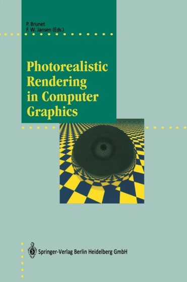 Photorealistic Rendering in Computer Graphics : Proceedings of the Second Eurographics Workshop on Rendering by Pere Brunet - Paperback