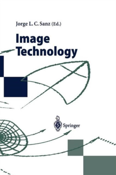 Image Technology : Advances in Image Processing, Multimedia and Machine Vision by Jorge L.C. Sanz - Paperback