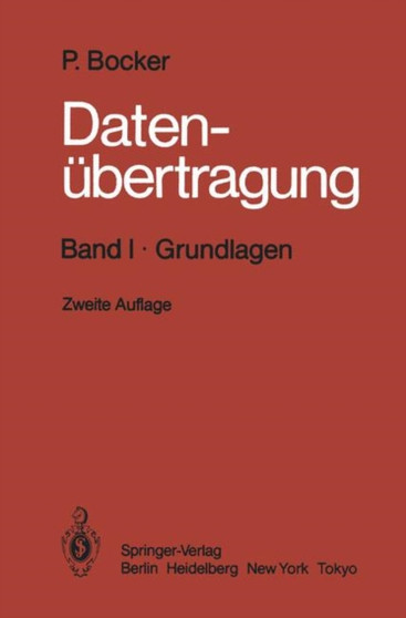 Datenubertragung Technik der Daten- und Textkommunikation : Band I * Grundlagen by Peter Bocker - Paperback