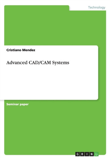 Advanced Cad/CAM Systems by Cristiano Mendez - Paperback