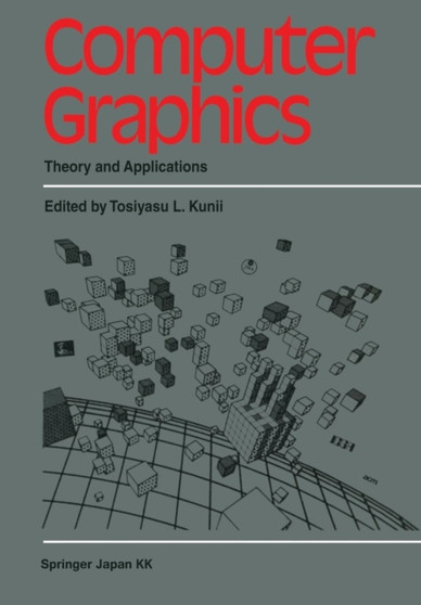 Computer Graphics : Theory and Applications by T.L. Kunii - Paperback