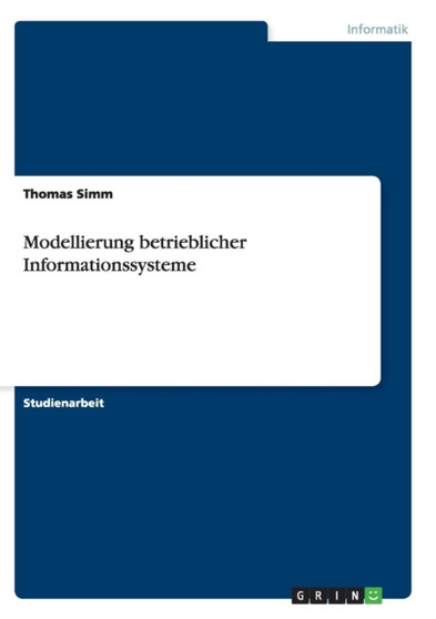 Modellierung Betrieblicher Informationssysteme by Thomas Simm - Paperback