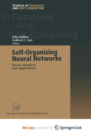 Self-Organizing Neural Networks : Recent Advances and Applications by Seiffert Udo Seiffert - Paperback