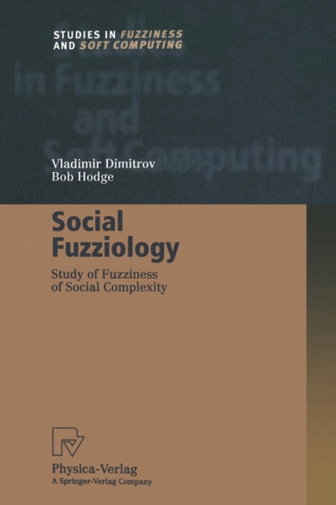 Social Fuzziology : Study of Fuzziness of Social Complexity : 107 by Vladimir Dimitrov - Paperback
